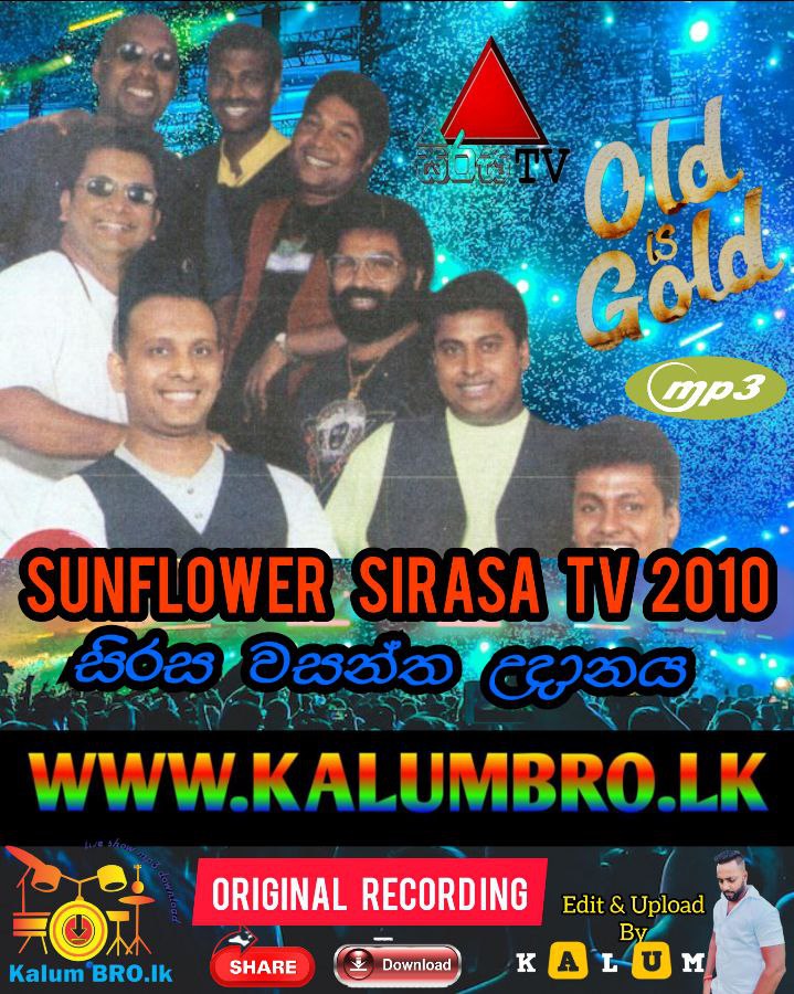 SUNFLOWER LIVE IN SIRASA WASANTHA UDANAYA 2010